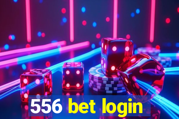 556 bet login